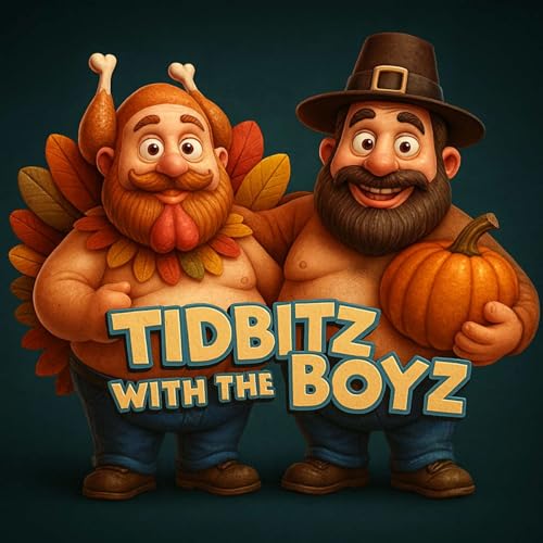 "I'm sure we'll prolly get Tush Pushed to death...“ -- Podcast #253 [11.17.25]