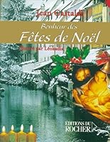 Les bonheurs de Noël, ambiances d'Alsace et d'ailleurs 2268037541 Book Cover