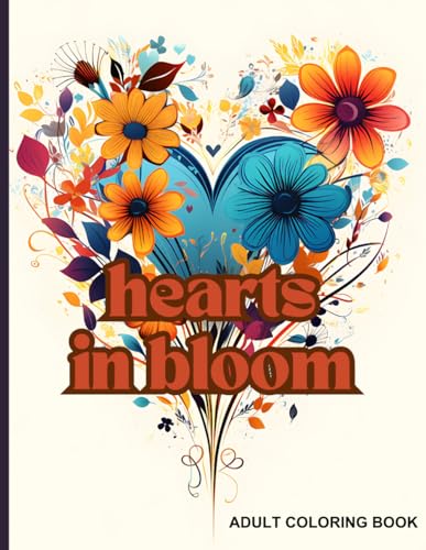 Hearts in Bloom: fun adult coloring book of hearts overflowing
