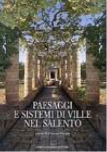 Paesaggi e sistemi di ville nel Salento Paesaggi e sistemi di ville nel Salento