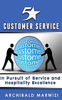 Paperback 5-Star Customer Service: In Pursuit of Service & Hospitality Excellence Book