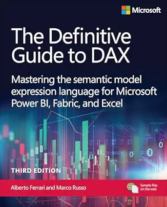 The Definitive Guide to DAX: Mastering the semantic model expression language for Microsoft Power BI, Fabric, and Excel (Business Skills) book cover