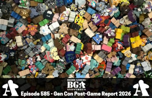 Episode 585 - Gen Con Post-Game Report 2026