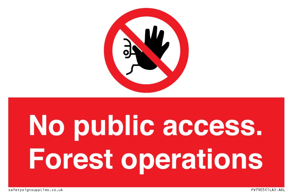 No public access. Forest operations Sign - 150x100mm - A6L