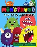 el monstruo de colores libro precio  MONSTRUOS son mis amigos - Libro de colorear para niños: Divertido libro de monstruos para colorear para niños de 4 a 8 años o menos  Divertidos ... tus miedos  Libro de monstruos para ni