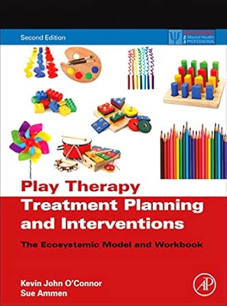 Play Therapy Treatment Planning and Interventions: The Ecosystemic Model and Workbook 2nd Edition-Wow! eBook