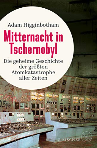 Mitternacht in Tschernobyl: Die geheime Geschichte der größten Atomkatastrophe aller Zeiten Mitternacht in Tschernobyl: Die geheime Geschichte der größten Atomkatastrophe aller Zeiten