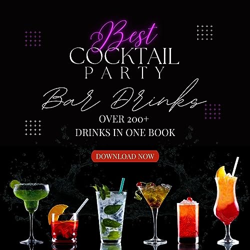 200 Best Cocktail Party Drink Recipes A Comprehensive