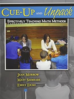 Paperback CUE UP AND UNPACK: EFFECTIVELY TEACHING MATH METHODS Book
