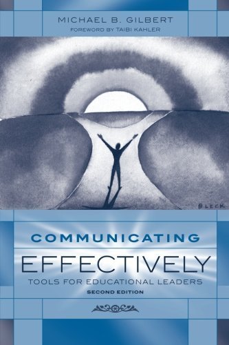 Communicating Effectively: Tools for Educational Leaders 2nd edition by Gilbert, Michael B. (2012) Paperback