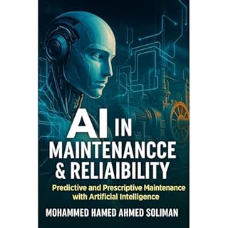 AI in Maintenance & Reliability Audiobook By Mohammed Hamed Ahmed Soliman cover art
