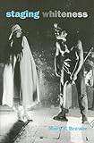 Staging Whiteness