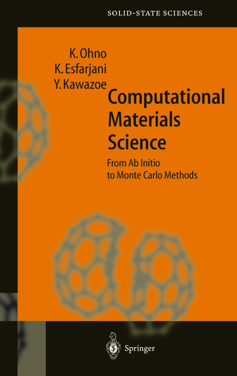Computational Materials Science: From Ab Initio to Monte Carlo Methods (Springer Series in Solid-State Sciences)