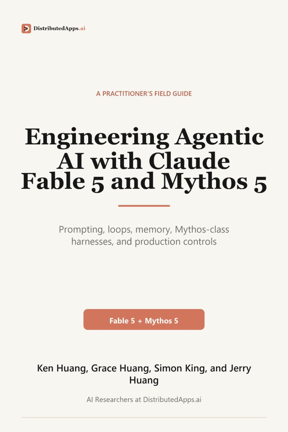 Engineering Agentic AI with Claude Fable 5 and Mythos 5: Prompting, Loops, Memory, Mythos-Class Harnesses, and Production Controls