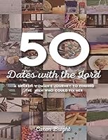 50 Dates with the Lord 1943217459 Book Cover