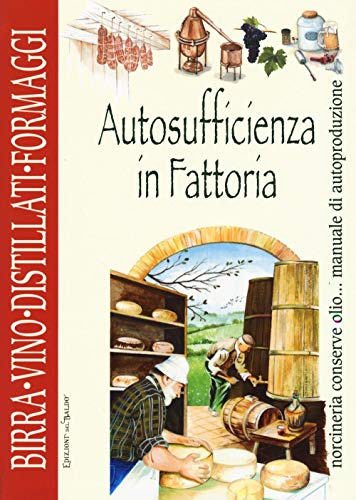 Autosufficienza in fattoria. Birra vino distillati formagg