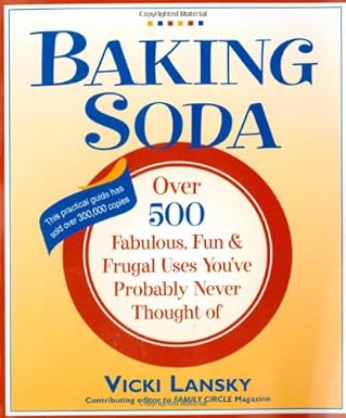 Baking Soda: Over 500 Fabulous, Fun, and Frugal Uses You've