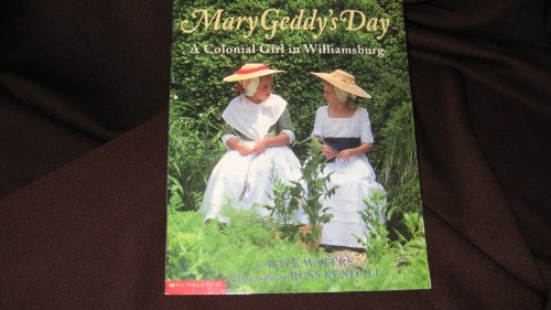 Mary Geddy's Day: A Colonial Girl in Williamsburg 0439142660 Book Cover