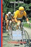 La Véridique Histoire de Jacques Anquetil 2723417573 Book Cover