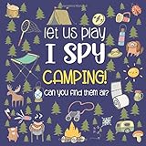Let Us Play I Spy Camping!: A Fun Picture Guessing Game Book for Kids Ages 2-5 Year Old's | Camping...