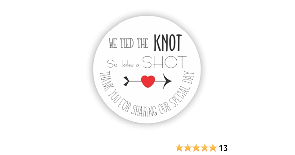 We tied the Knot so Take a Shot Stickers - Thank You Stickers - Wedding  Stickers - Engagement Party Stickers - Set of 40 stickers