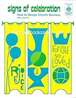 Signs of Celebration: How to Design Church Banners 0570037700 Book Cover