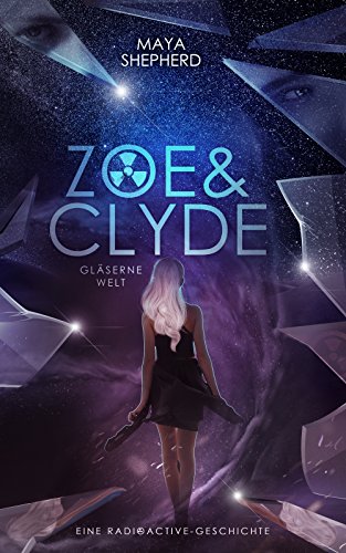 Gläserne Welt: Eine Radioactive-Geschichte (Zoe &