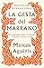 La gesta del marrano / Against the Inquisition (Spanish Edition)
