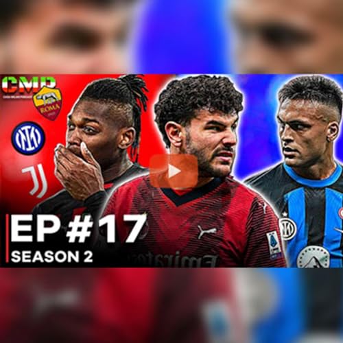 Casa Milan Podcast: S2 E17 | پادکست کازا میلان فصل دوم قسمت 17 - شجاعت یا حقیقت