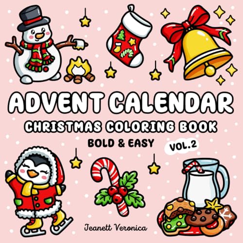 Advent Calendar Vol. 2 Christmas Coloring Book: 25 Bold and Easy Holiday Designs for Relaxing Daily Countdown | Bonus Pages Included | Fun for Adults and Kids (Bold & Easy) Advent Calendar Vol. 2 Christmas Coloring Book: 25 Bold and Easy Holiday Designs for Relaxing Daily Countdown | Bonus Pages Included | Fun for Adults and Kids (Bold & Easy)