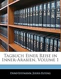 Tagbuch Einer Reise in Inner-Arabien, Volume 1