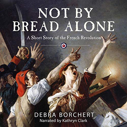 Not by Bread Alone A Short Story of the French