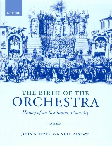 Télécharger The Birth of the Orchestra: History of an Institution, 1650-1815 (English Edition) Livre eBook France