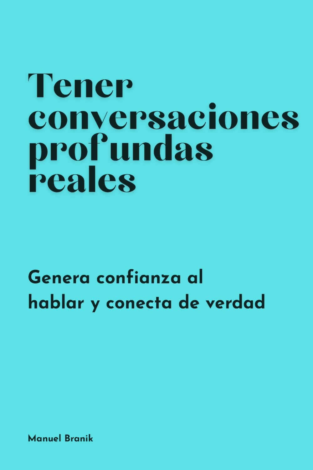Tener conversaciones profundas reales: Genera confianza al hablar y conecta de verdad