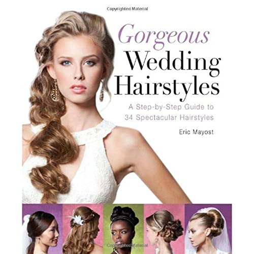 Gorgeous Wedding Hairstyles: A Step-by-Step Guide to 34 Spectacular...