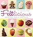 Feltlicious: Needle-Felted Treats to Make & Give