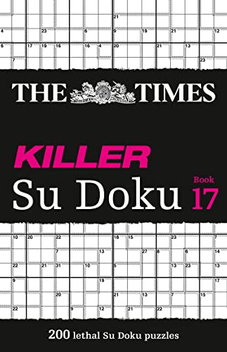 The Times Killer Su Doku: Book 17: 200 Lethal Su Doku Puzzles (17) (Times Su Doku)