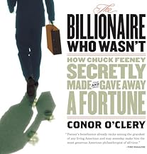 How Chuck Feeney Made and Gave Away a Fortune: The Billionaire Who Wasn't