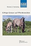 pferdeweide pflegen  Giftige Gräser auf Pferdeweiden: Endophyten und Fruktane - Risiken für die Tiergesundheit