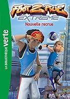 Nouvelle Recrue (Foot 2 Rue Extreme #1) 2012044255 Book Cover