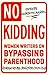 No Kidding: Women Writers on Bypassing Parenthood