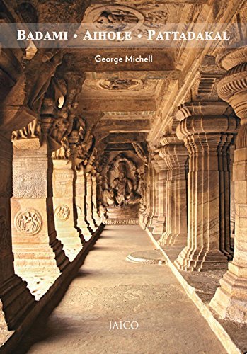 Badami, Aihole, Pattadakal (Jaico/Deccan Heritage Foundation Guidebook) by George Michell (2015-05-30)