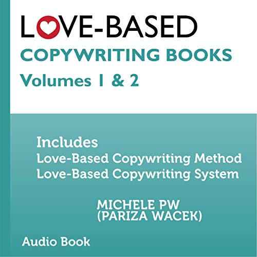 Love-Based Copywriting Books: Volumes 1 & 2 | Michele PW - Pariza Wacek