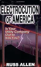 Electrocution of America: Is Your Utility Company Out to Kill You?