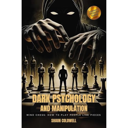 Dark Psychology and Manipulation. Mind Chess: How to Play People Like Pieces. Audiolibro Por Shaun Coldwell arte de portada
