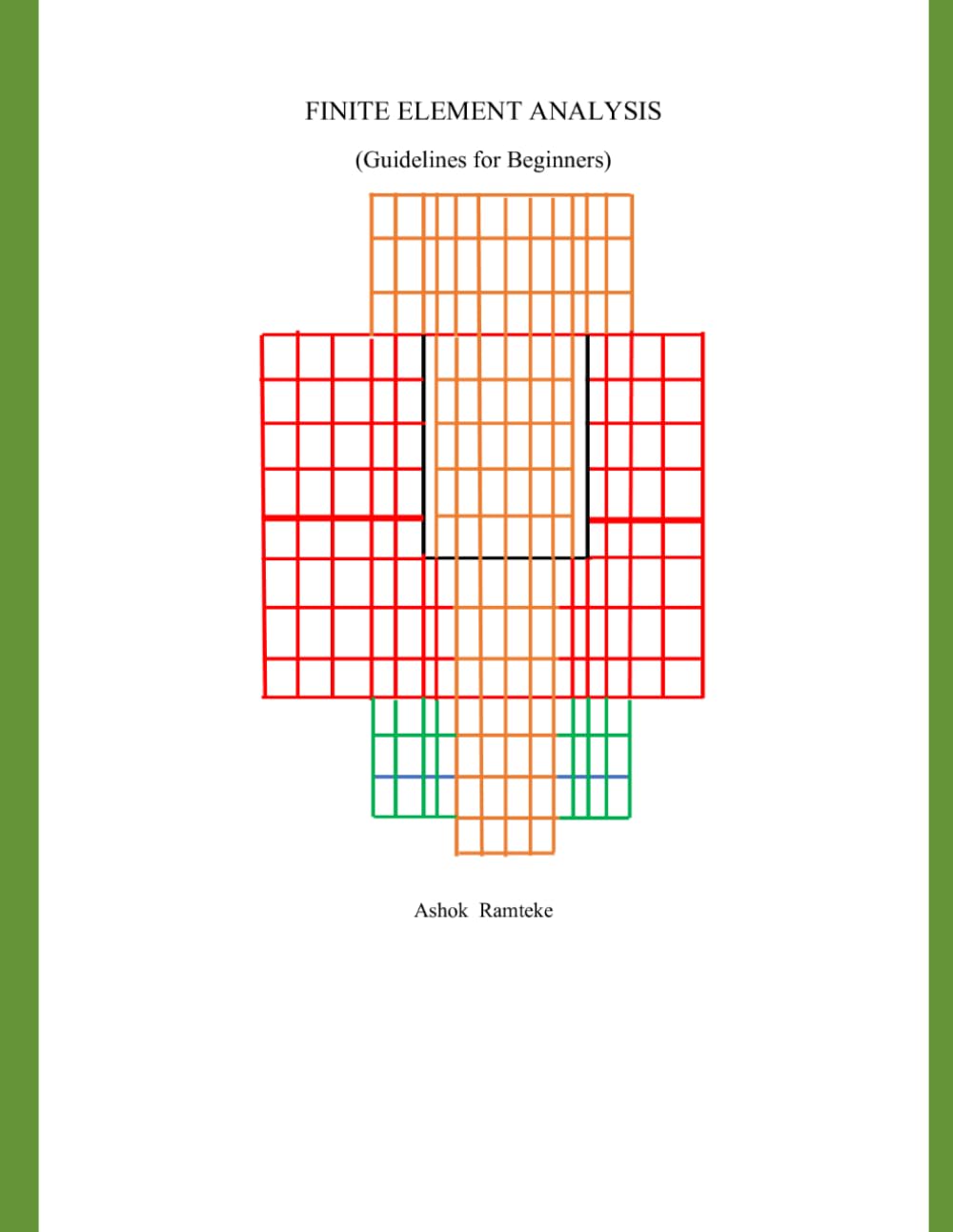 FINITE ELEMENT ANALYSIS (GUIDELINES FOR BEGINNERS )
