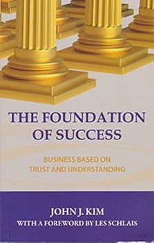 Paperback The Foundation of Success : Business Based on Trust and Understanding Book