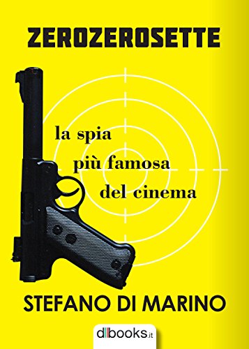 ZEROZEROSETTE: la spia più famosa del mondo ZEROZEROSETTE: la spia più famosa del mondo