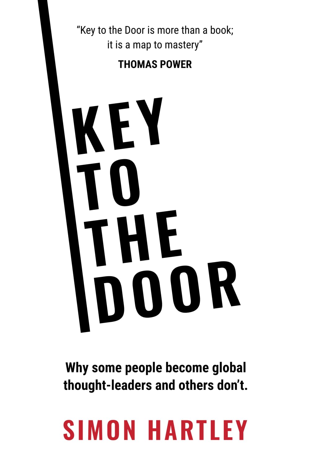 Key To The Door: Why some people become global thought-leaders and others don’t.