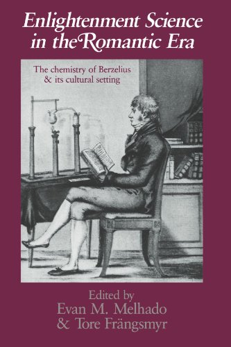 Enlightenment Science in the Romantic Era: The Chemistry of Berzelius and Its Cultural Setting